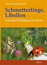 Schmetterlinge, Libellen und andere Wirbellose im Garten - Anita Sch&auml;ffer, Norbert Sch&auml;ffer
