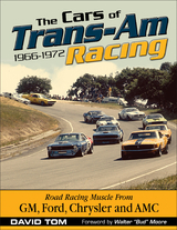 The Cars of Trans-Am Racing: 1966-1972 - David Tom