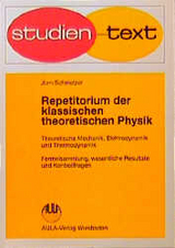 Repetitiorium der klassischen theoretischen Physik. Theoretische Mechanik, Elektrodynamik und Thermodynamik - J&uuml;rn Schmelzer