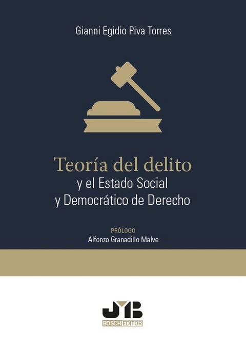 Teor&iacute;a del delito y el Estado Social y Democr&aacute;tico de Derecho -  Gianni Egidio Piva Torres