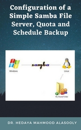 Configuration of a Simple Samba File Server, Quota and Schedule Backup - Dr. Hedaya Alasooly
