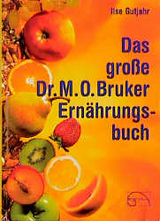 Das grosse Dr. M. O. Bruker-Ern&auml;hrungsbuch - Ilse Gutjahr