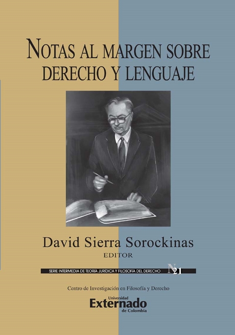 Notas al margen sobre derecho y lenguaje - Roque Carri&oacute;n, Esteban Chile Pereira Fredes, Anibal D Auria, Pablo A Rapetti, Minor E Salas, Hubed Bedoya Giraldo, Lucidia Amaya Osorio, D&uacute;ber Armando Celis Vega, Eugenio Bulygin