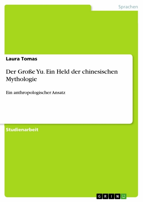 Der Gro&szlig;e Yu. Ein Held der chinesischen Mythologie - Laura Tomas