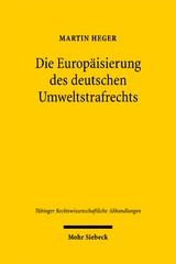 Die Europ&auml;isierung des deutschen Umweltstrafrechts - Martin Heger