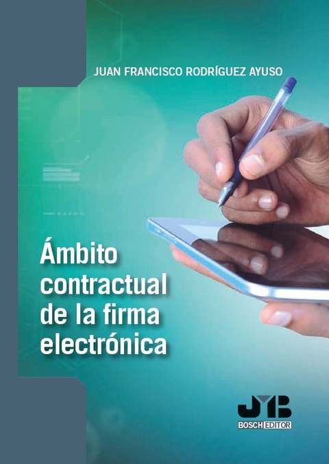 &Aacute;mbito contractual de la firma electr&oacute;nica -  Juan Francisco Rodriguez Ayuso