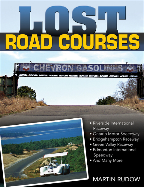 Lost Road Courses: Riverside, Ontario, Bridgehampton & More -  Martin Rudow