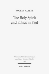 The Holy Spirit and Ethics in Paul - Volker Rabens