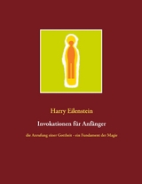 Invokationen f&uuml;r Anf&auml;nger - Harry Eilenstein