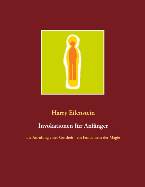 Invokationen f&uuml;r Anf&auml;nger - Harry Eilenstein