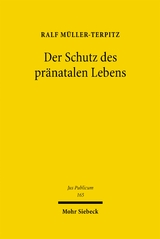 Der Schutz des pr&auml;natalen Lebens - Ralf M&uuml;ller-Terpitz