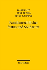 Familienrechtlicher Status und Solidarit&auml;t - Volker Lipp, Anne R&ouml;thel, Peter A. Windel