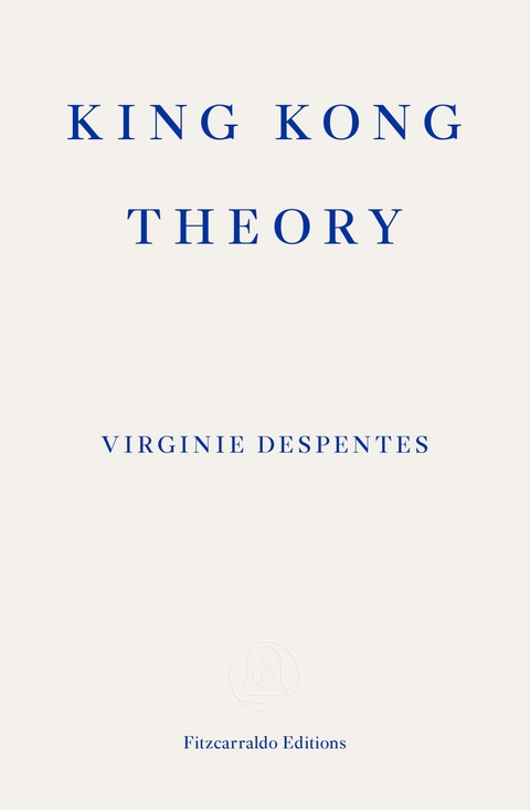 King Kong Theory -  Virginie Despentes