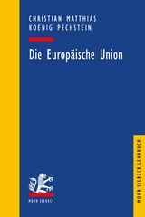 Die Europ&auml;ische Union - Christian Koenig, Matthias Pechstein