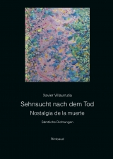 Sehnsucht nach dem Tod /Nostalgia de la muerte - Xavier Villaurrutia