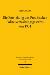 Die Entstehung des Preußischen Polizeiverwaltungsgesetzes von 1931 - Stefan Naas