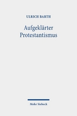 Aufgekl&auml;rter Protestantismus - Ulrich Barth