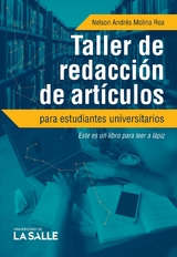 Taller de redacci&oacute;n de art&iacute;culos para estudiantes universitarios -  Nelson Andres Molina Roa