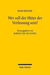 Wer soll der H&uuml;ter der Verfassung sein? - Hans Kelsen