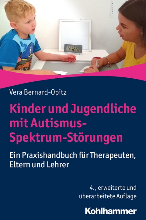 Kinder und Jugendliche mit Autismus-Spektrum-St&ouml;rungen - Vera Bernard-Opitz