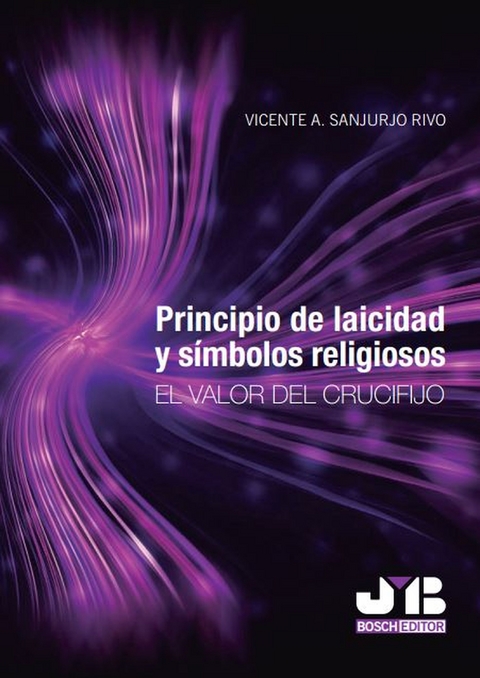 Principio de laicidad y s&iacute;mbolos religiosos -  Vicente A. Sanjurjo Rivo