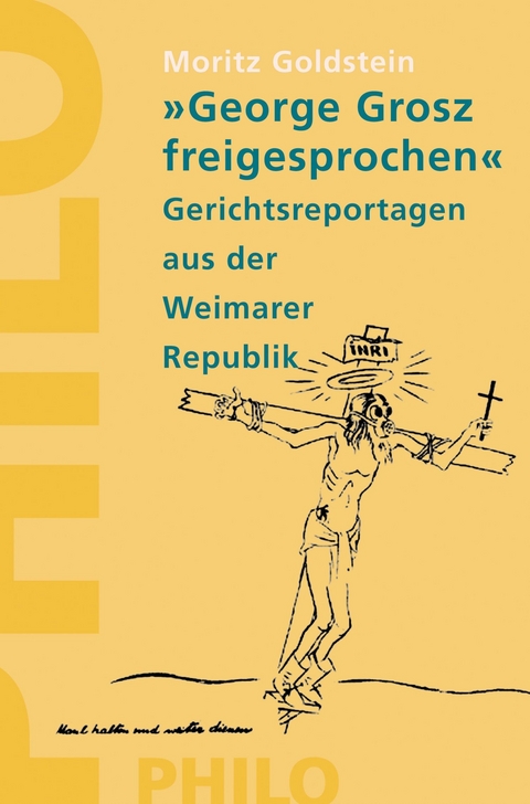 "George Grosz freigesprochen" - Moritz Goldstein