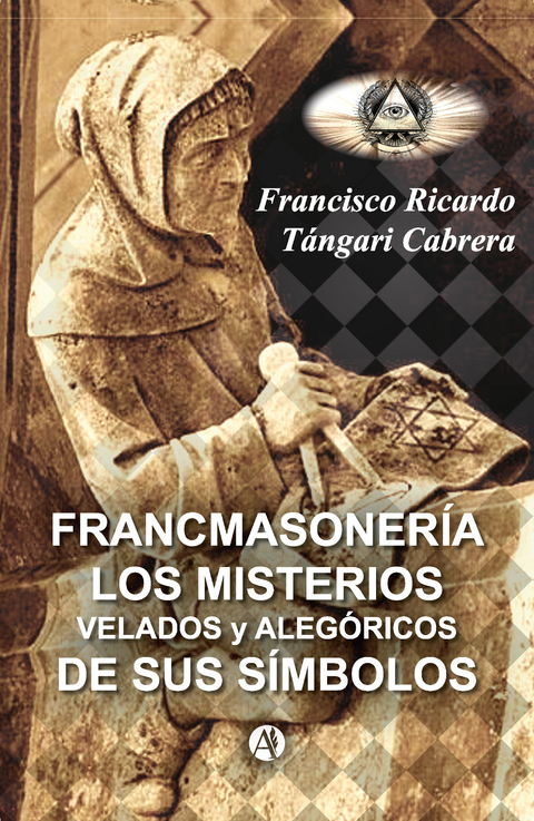 Francmasoner&iacute;a - Francisco Ricardo T&aacute;ngari Cabrera