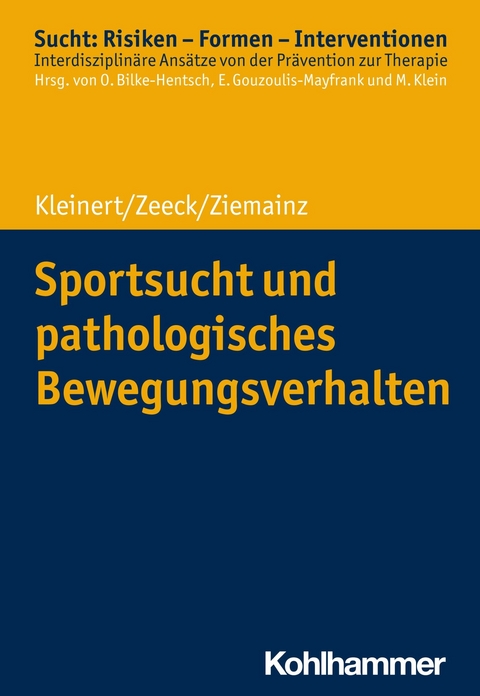 Sportsucht und pathologisches Bewegungsverhalten - Jens Kleinert, Almut Zeeck, Heiko Ziemainz