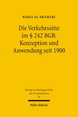 Die Verkehrssitte im &sect; 242 BGB: Konzeption und Anwendung seit 1900 - Nadia Al-Shamari