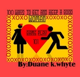 A hundred ways to get and keep a good woman - Duane Whyte