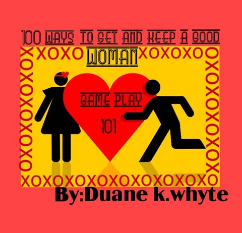 A hundred ways to get and keep a good woman - Duane Whyte