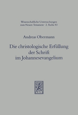 Die christologische Erf&uuml;llung der Schrift im Johannesevangelium - Andreas Obermann