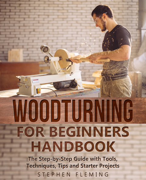 Woodturning for Beginners Handbook - Stephen Fleming