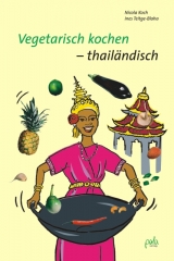 Vegetarisch kochen - thail&auml;ndisch - Nicola Koch, Ines Theige-Blaha