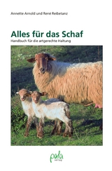 Alles f&uuml;r das Schaf - Annette Arnold, Ren&eacute; Reibetanz