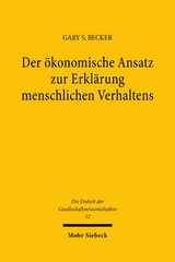 Der ökonomische Ansatz zur Erklärung menschlichen Verhaltens - Gary S. Becker