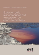 Evoluci&oacute;n de la responsabilidad civil y reparaci&oacute;n de da&ntilde;os ambientales -  Francisco Jose Marques Sampaio