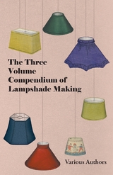 The Three Volume Compendium of Lampshade Making -  Various
