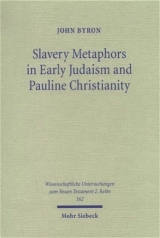 Slavery Metaphors in Early Judaism and Pauline Christianity - John Byron