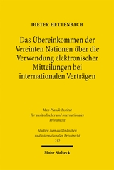 Das &Uuml;bereinkommen der Vereinten Nationen &uuml;ber die Verwendung elektronischer Mitteilungen bei internationalen Vertr&auml;gen - Dieter Hettenbach
