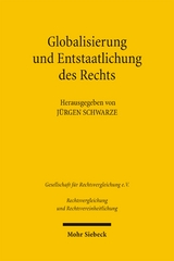 Globalisierung und Entstaatlichung des Rechts - 