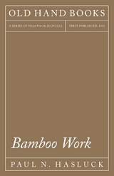 Bamboo Work - Paul N. Hasluck