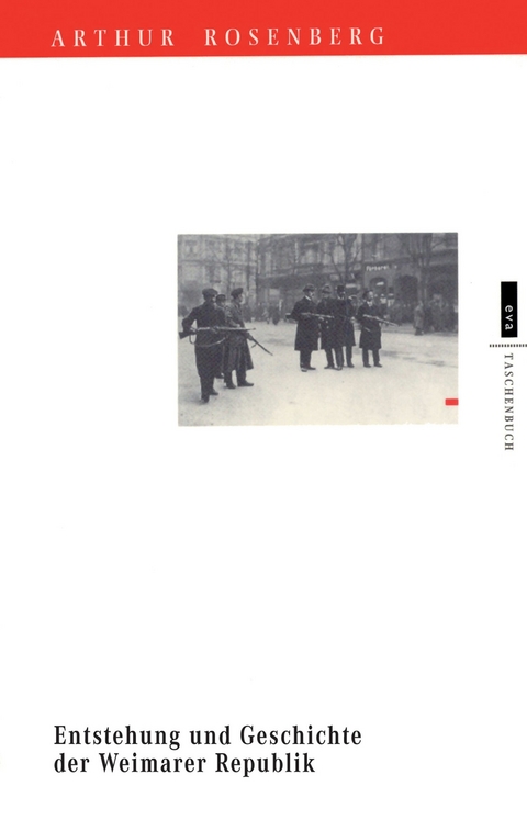 Entstehung und Geschichte der Weimarer Republik - Arthur Rosenberg
