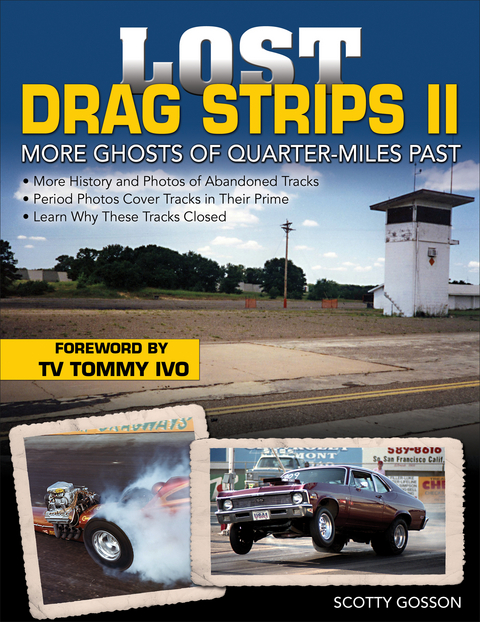 Lost Drag Strips II: More Ghosts of Quarter-Miles Past - Scotty Gosson