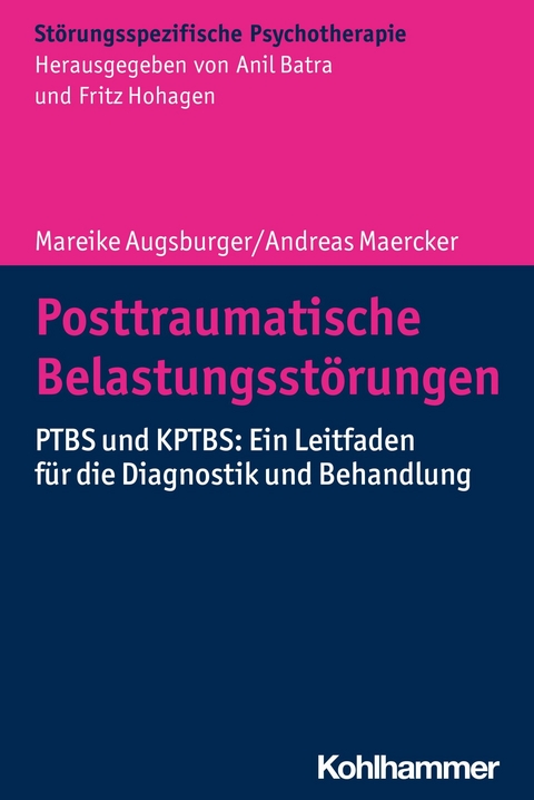 Posttraumatische Belastungsst&ouml;rungen - Andreas Maercker, Mareike Augsburger