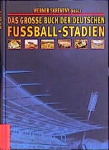 Das grosse Buch der deutschen Fussballstadien - 