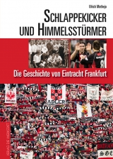 Schlappekicker und Himmelsst&uuml;rmer - Ulrich Matheja