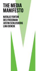 The Media Manifesto - Natalie Fenton, Des Freedman, Justin Schlosberg, Lina Dencik