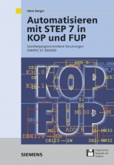 Automatisieren mit STEP 7 in KOP und FUP - Hans Berger