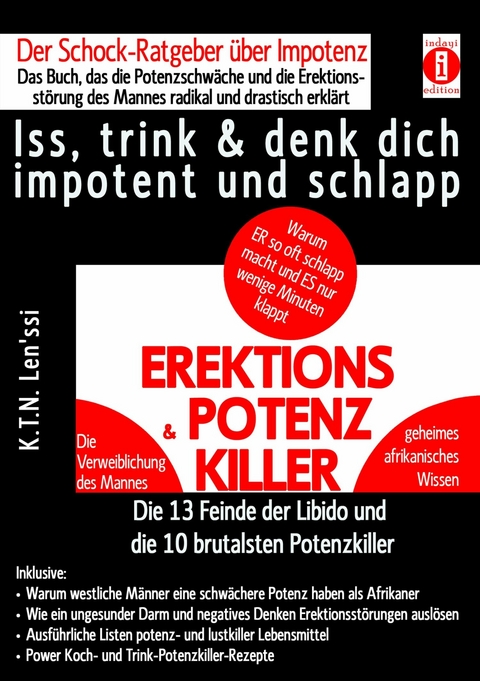 EREKTIONS & POTENZ-KILLER – Iss, trink & denk dich impotent und schlapp - K.T.N Len'ssi